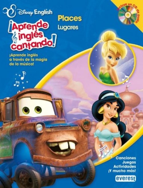 Disney English. ¡Aprende inglés cantando!. Places / Lugares ¡Aprende inglés a través de la magia de la música! Canciones. Juegos. Actividades. ¡Y mucho más!