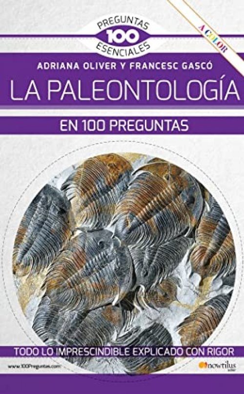 La paleontología en 100 preguntas Nueva Edición COLOR