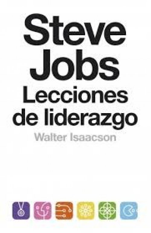 Steve Jobs : lecciones de liderazgo