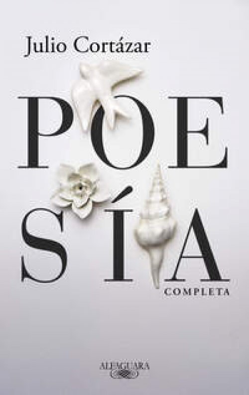 Poesía completa: Julio Cortázar