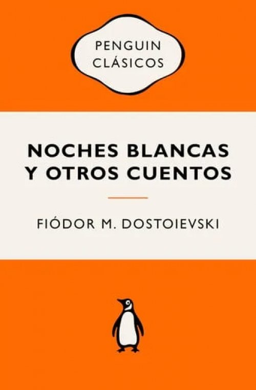 Noches Blancas y Otros Cuentos (Ediciones Icónicas) / White Nights and Other Stories