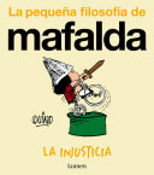 La Injusticia (la Pequeña Filosofía de Mafalda) / Injustice