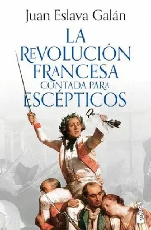 La Revolución Francesa Contada para Escépticos