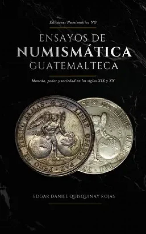 Ensayos de Numismática Guatemalteca