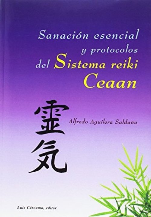 Sanación esencial y protocolos del sistema reiki ceaan