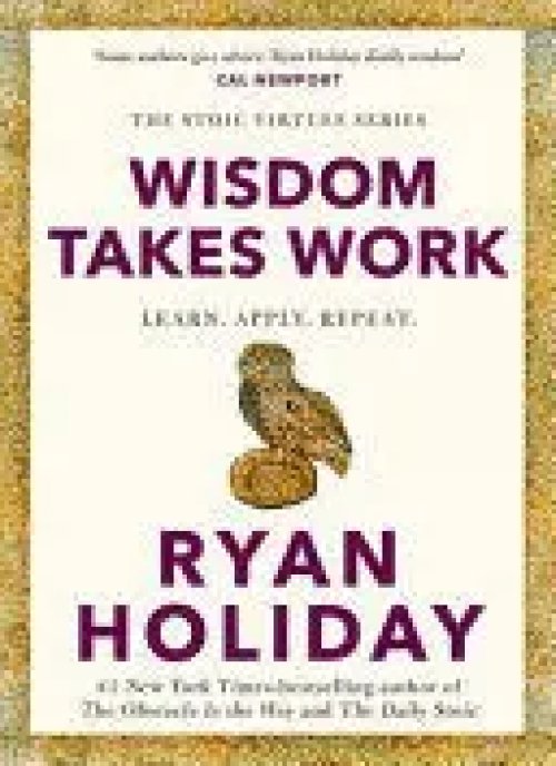Wisdom Takes Work