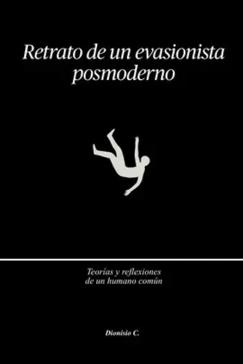 Retrato de un Evasionista Posmoderno