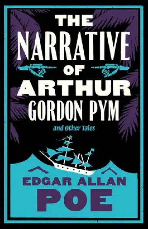 The Narrative Of Arthur Gordon Pym And Other Tales