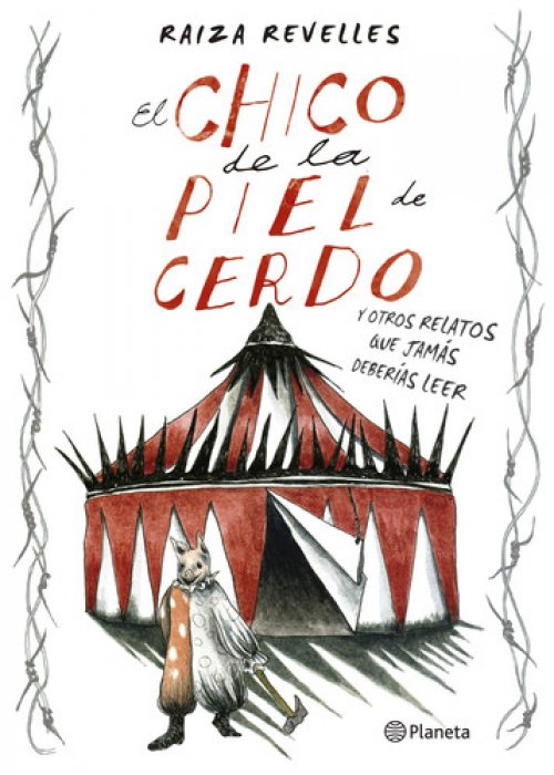 El chico de la piel de cerdo y otros relatos que jamás deberías leer