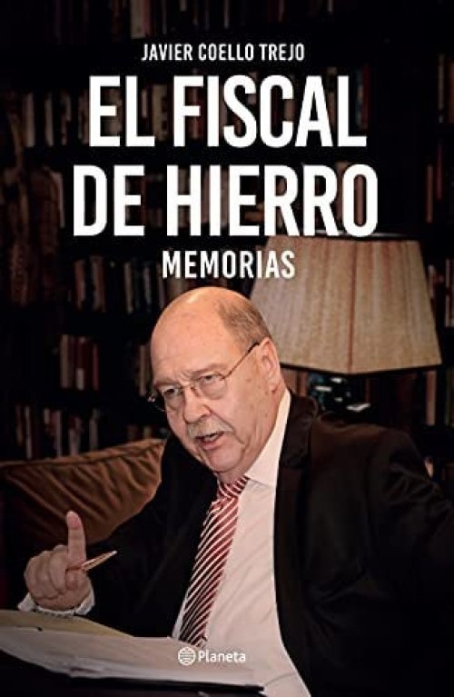 El fiscal de hierro memorias de Javier Coello Trejo