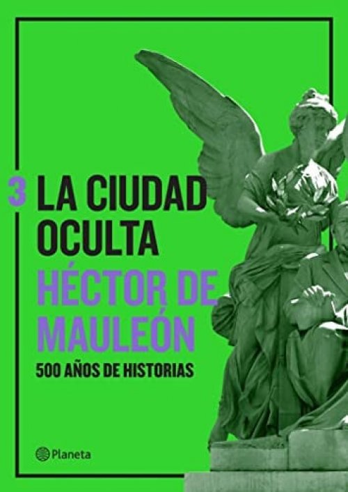 La ciudad oculta 500 años de historias