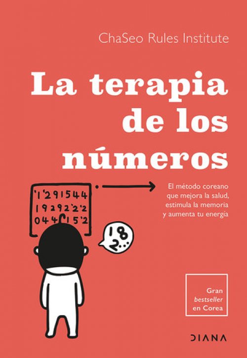 La Terapia de Los Números: El Método Coreano Que Mejora La Salud, Estimula La Memoria Y Aumenta Tu Energía / Numbers Therapy