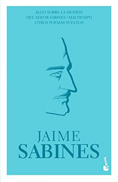 Algo sobre la muerte del Mayor Sabines / Maltiempo / Otros poemas sueltos
