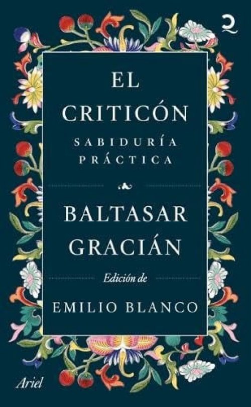 El Criticón: Sabiduría Práctica (Novela) / the Critic: Practical Wisdom (a Novel)