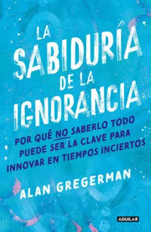 Sabiduria de la Ignorancia, la