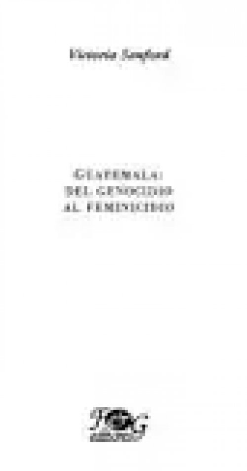 Guatemala del Genocidio Al Feminicidio