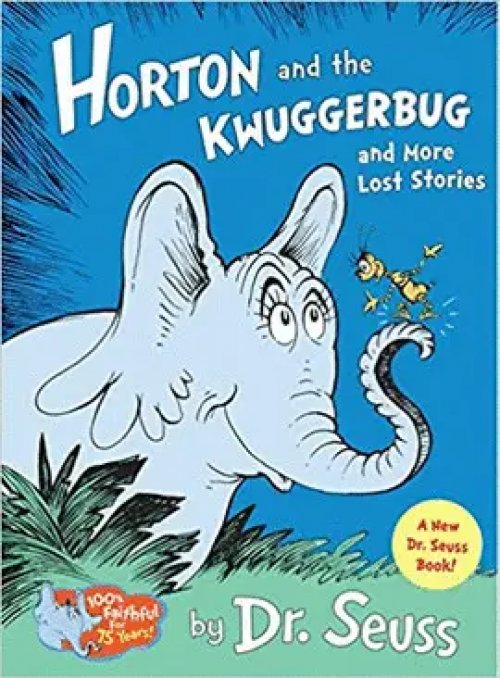 Horton And The Kwuggerbug And More Lost Stories