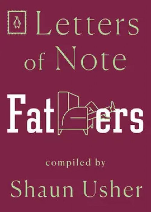 Letters Of Note: Fathers
