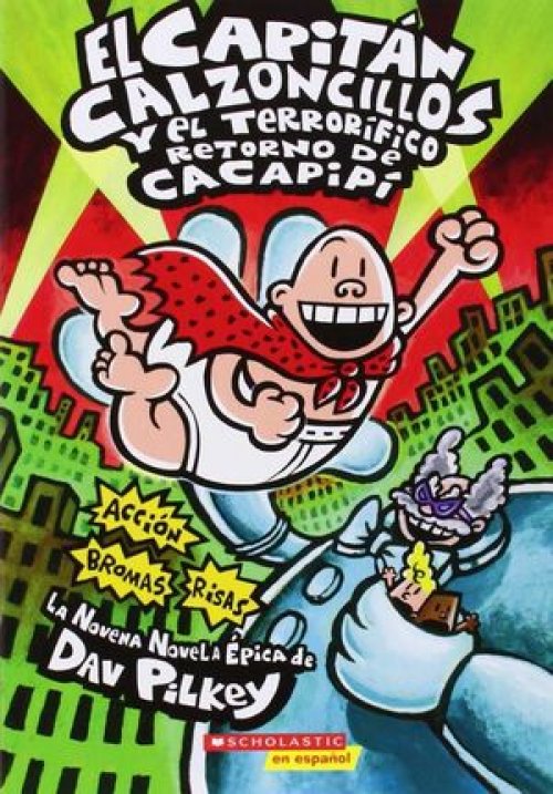 CAPITAN CALZONCILLOS Y EL TERRORIFICO RETORNO DE CACAPIPI