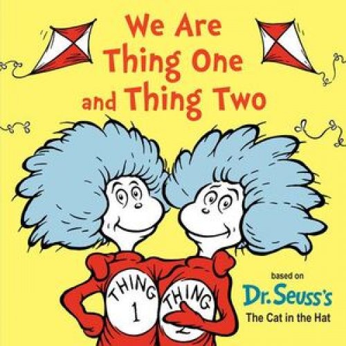 WE ARE THING ONE AND THING TWO