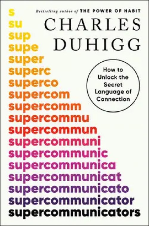 Supercommunicators How to Unlock the Secret Language of Connection