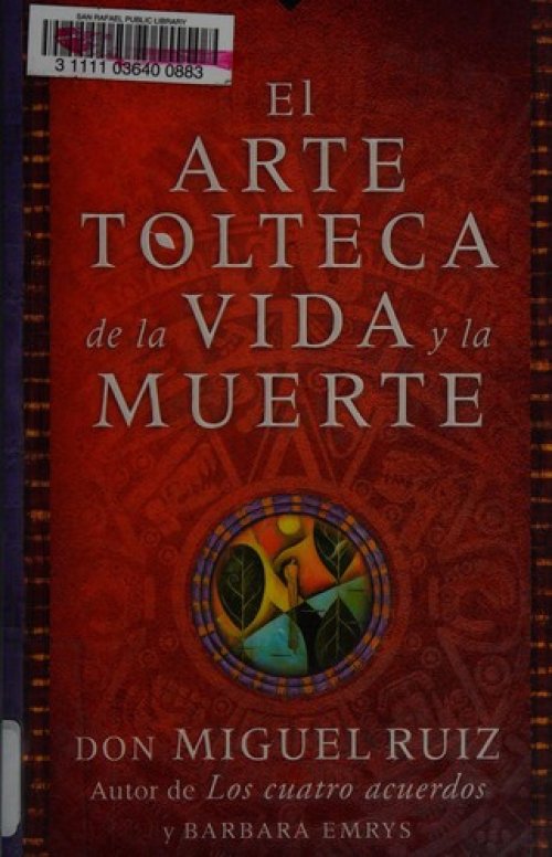 EL ARTE TOLTECA DE LA VIDA Y LA MUERTE