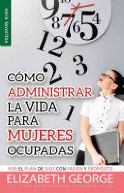 COMO ADMINISTRAR BIEN LA VIDA PARA MUJERES OCUPADAS