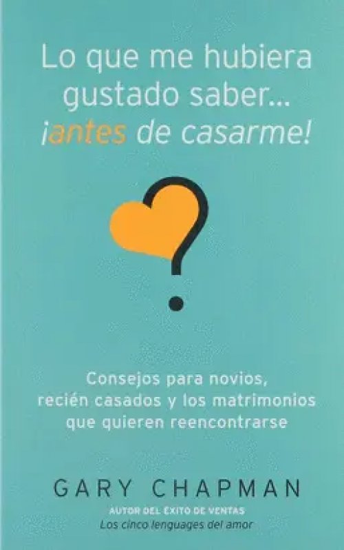 LO QUE ME HUBIERA GUSTADO SABER ANTES DE CASARME
