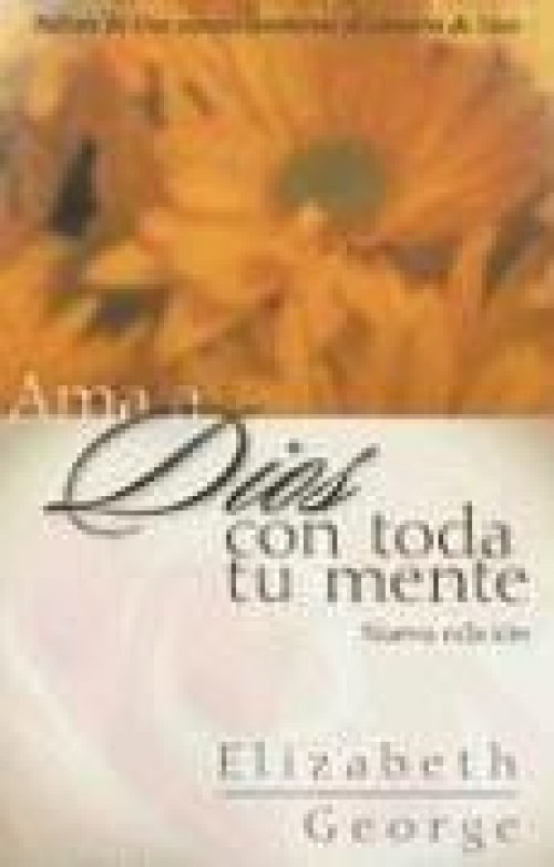 Ama a Dios con toda tu mente, nueva edicion