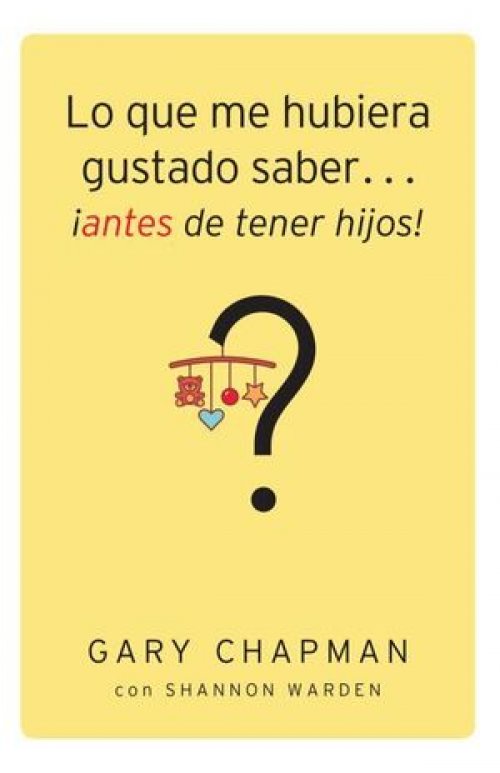 LO QUE ME HUBIERA GUSTADO SABER...¡ANTES DE TENER HIJOS!