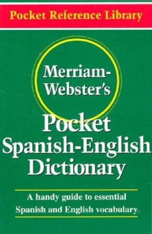 Merriam-Webster's Pocket Spanish-English dictionary.