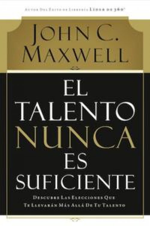 EL TALENTO NUNCA ES SUFICIENTE