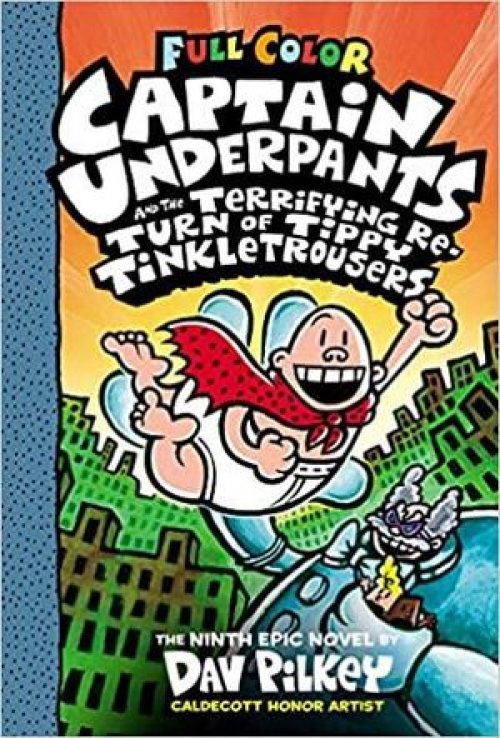 CAPTAIN UNDERPANTS AND THE TERRIFYING RETURN OF
TIPPY TINKLETROUSERS