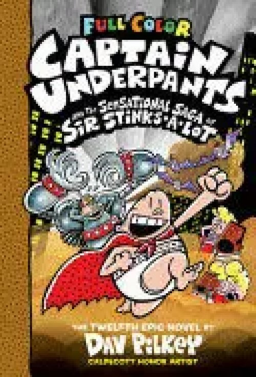 12. Captain Underpants And The Sensational Saga Of Sir Stinks-A-Lot: Color Edition (Color Edition)