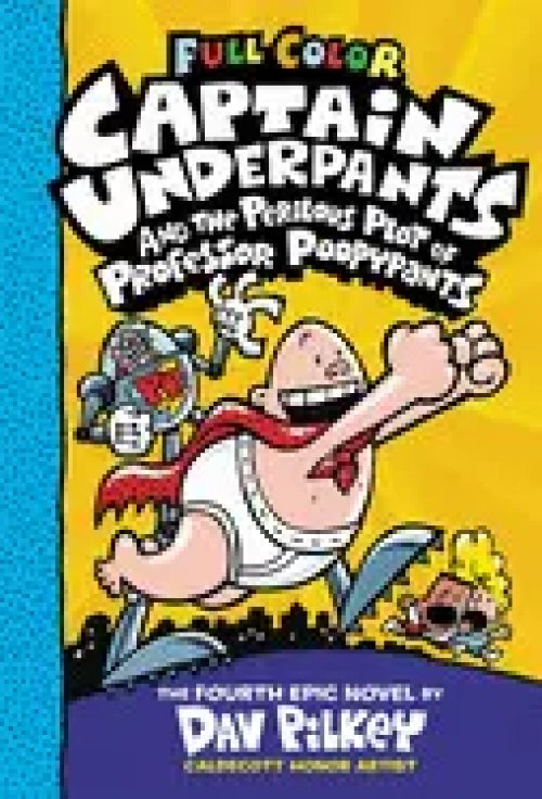 4. Captain Underpants And The Perilous Plot Of Professor Poopypants: Color Edition (Captain Underpants #4)