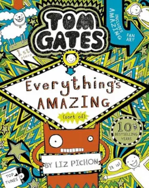Tom Gates 3: Everything_x0092_S Amazing (Sort Of)