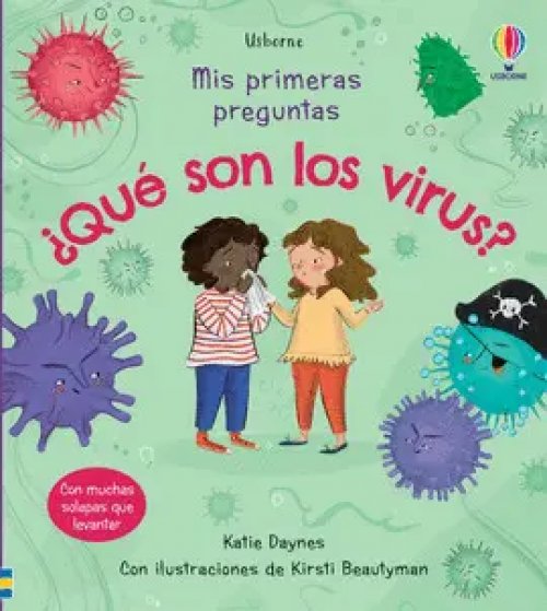 MIS PRIMERAS PREGUNTAS ¿QUE SON LOS VIRUS?