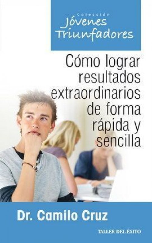 CÓMO LOGRAR RESULTADOS EXTRAORDINARIOS DE FORMA RAPIDA Y SENCILLA