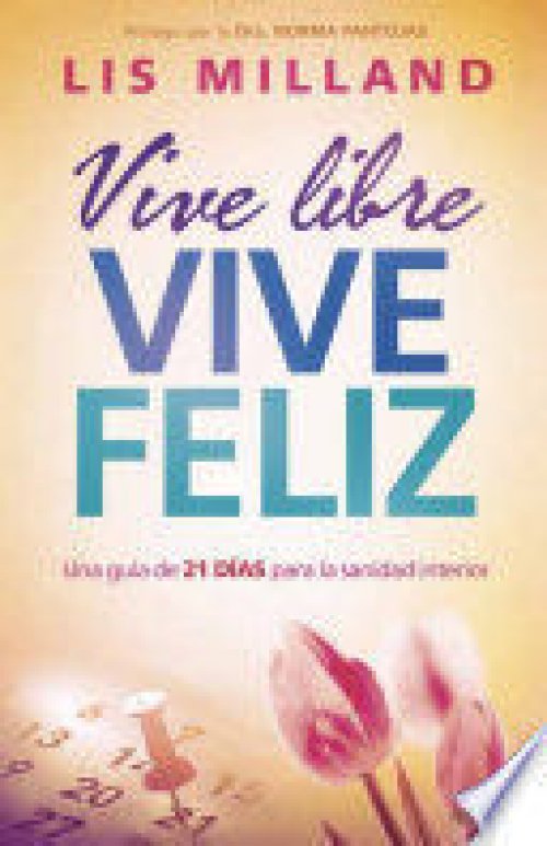 VIVE LIBRE, VIVE FELIZ