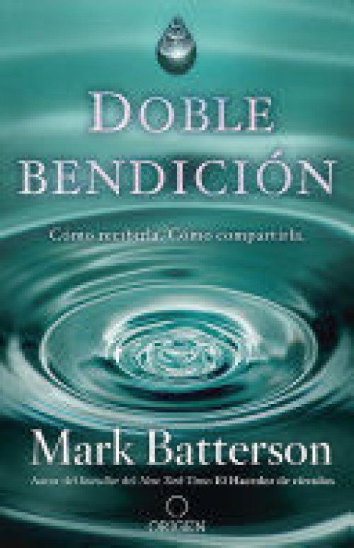 DOBLE BENDICION: COMO RECIBIRLA COMO COMPARTIRLA