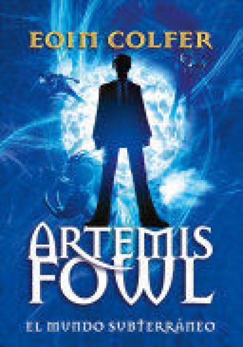 ARTEMIS FOWL 1: EL MUNDO SUBTERRÁNEO ; ARTEMIS FOWL ( ARTEMIS FOWL #1 )