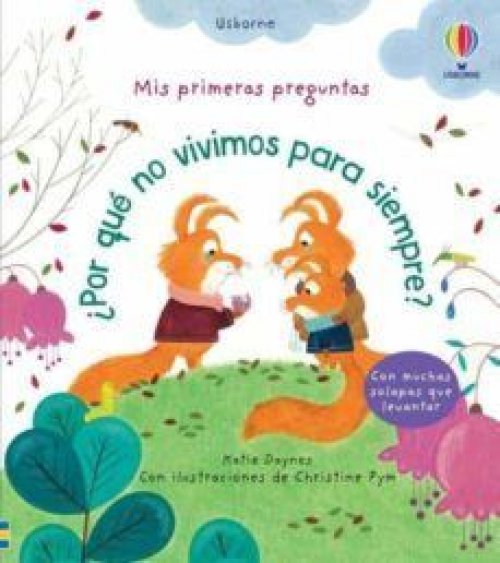 MIS PRIMERAS PREGUNTAS ¿POR QUE NO VIVIMOS PARA SIEMPRE?