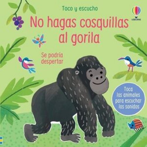 TOCO Y ESCUCHO: NO HAGAS COSQUILLAS AL GORILA