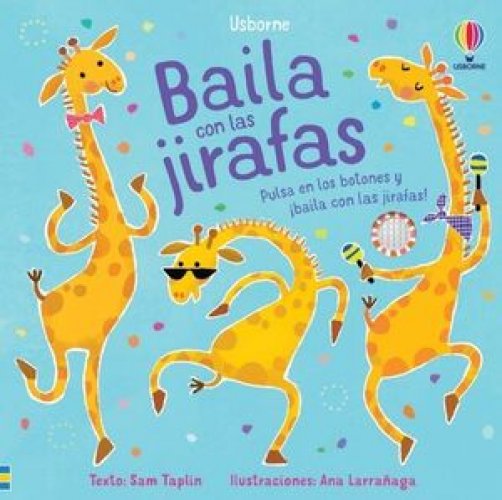 BAILA CON LAS JIRAFAS (LIBRO CON SONIDO)