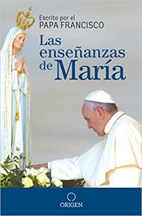 Las enseñanzas de María / The Virgin Mary's Teachings
