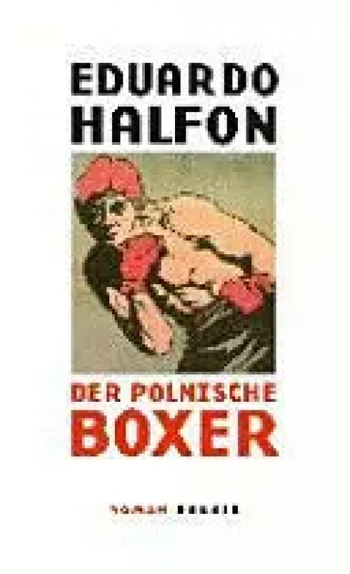 DER POLNISCHE BOXER: ROMAN IN ZEHN RUNDEN