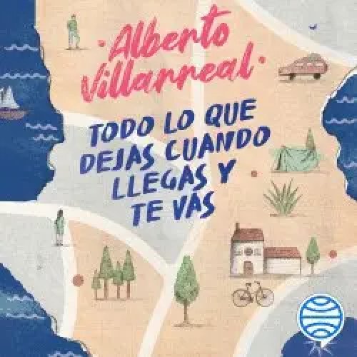 Todo lo que Dejas Cuando Llegas y te Vas