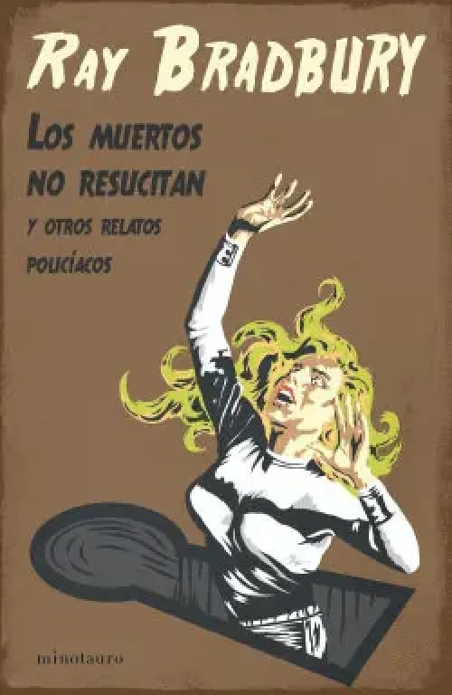 Los Muertos no Resucitan y Otros Relatos Policiacos