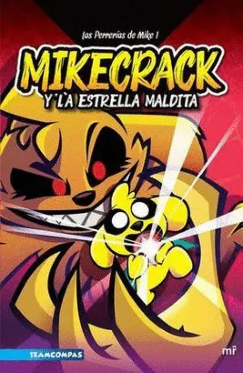 Las Perrerías de Mike 1. Mikecrack y la Estrella Maldita