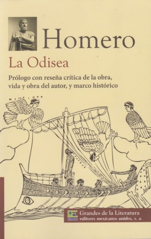 La Odisea Prólogo con Reseña Crítica de la Obra, Vida y Obra Del Autor, y Marco Histórico